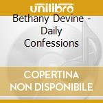 Bethany Devine - Daily Confessions cd musicale di Bethany Devine