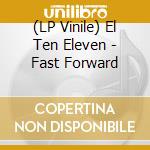 (LP Vinile) El Ten Eleven - Fast Forward vinile