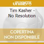 Tim Kasher - No Resolution cd