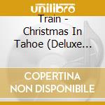 Train - Christmas In Tahoe (Deluxe Edition) cd