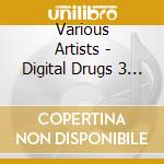 Various Artists - Digital Drugs 3 - Shape The Machine cd