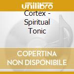 Cortex - Spiritual Tonic cd