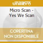 Micro Scan - Yes We Scan