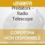 Predators - Radio Telescope cd