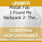 Mistah Fab - I Found My Backpack 2: The Lost Notebook cd musicale di Mistah Fab