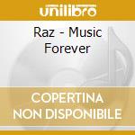 Raz - Music Forever cd