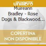 Muireann Bradley - Rose Dogs & Blackwood Pew cd