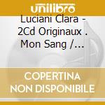 Luciani Clara - 2Cd Originaux . Mon Sang / Sainte-Victoire cd