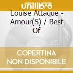 Louise Attaque - Amour(S) / Best Of cd