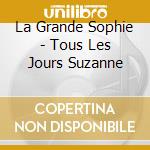 La Grande Sophie - Tous Les Jours Suzanne cd