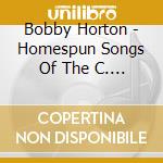 Bobby Horton - Homespun Songs Of The C. S. A, Volume 4 cd musicale di Bobby Horton