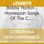 Bobby Horton - Homespun Songs Of The C. S. A, Volume 4 cd