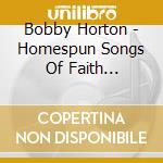 Bobby Horton - Homespun Songs Of Faith 1861-1865 Volume 2 cd