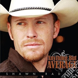 Shawn Rader - Anything But Average cd musicale di Shawn Rader