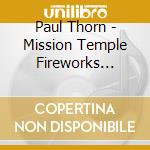 Paul Thorn - Mission Temple Fireworks Stand cd musicale di Paul Thorn