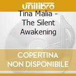 Tina Malia - The Silent Awakening cd