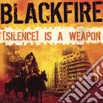 Blackfire - Silence Is A Weapon cd
