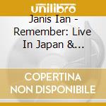 Janis Ian - Remember: Live In Japan & Australia cd musicale di Janis Ian