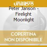 Peter Janson - Firelight Moonlight cd musicale di Peter Janson