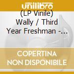 (LP Vinile) Wally / Third Year Freshman - Split (7