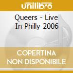 Queers - Live In Philly 2006