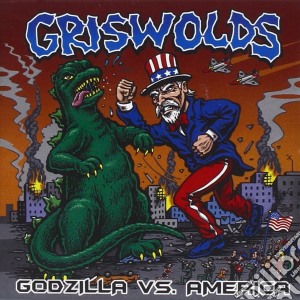 Griswolds - Griswolds -Godzilla Vs America cd musicale di Griswolds