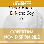 Victor Hugo - El Niche Soy Yo cd