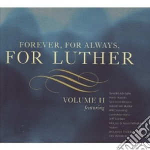 Forever For Always For Luther Vol 2 / Various cd musicale di ARTISTI VARI