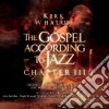 Kirk Whalum - The Gospel According To Jazz Chapter III (2 Cd) cd