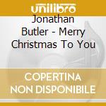 Jonathan Butler - Merry Christmas To You cd