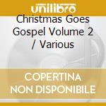 Christmas Goes Gospel Volume 2 / Various cd
