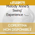 Melody Anne'S Swing' Experience - Recorded Live In North Beach 2 cd musicale di Melody Anne'S Swing' Experience