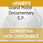Grand Motel - Documentary E.P. cd