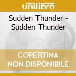 Sudden Thunder - Sudden Thunder cd