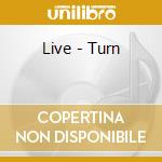 Live - Turn cd musicale di Live