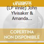 (LP Vinile) John Ylvisaker & Amanda Ylvisaker - Follow Me cd