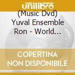 (Music Dvd) Yuval Ensemble Ron - World Soul Music: Heart Of Devotional Music 1 cd