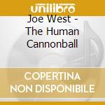 Joe West - The Human Cannonball cd