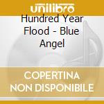Hundred Year Flood - Blue Angel cd