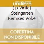 (lp Vinile) Steingarten Remixes Vol.4 cd