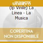 (lp Vinile) La Linea - La Musica lp vinile di O.S.T.