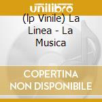 (lp Vinile) La Linea - La Musica cd