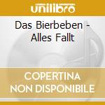 Das Bierbeben - Alles Fallt cd