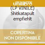 (LP VINILE) Shitkatapult empfiehlt cd