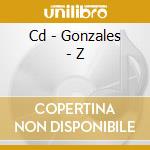 Cd - Gonzales - Z cd musicale di GONZALES