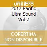 2017 Pacific Ultra Sound Vol.2 cd