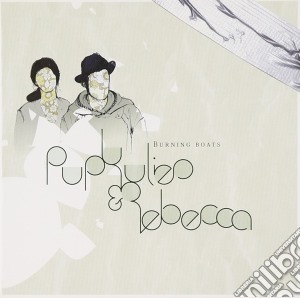 Pupkulies & Rebecca - Burning Boats cd musicale di PUPKULIES & REBECCA