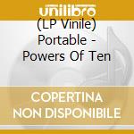 (LP Vinile) Portable - Powers Of Ten lp vinile di Portable