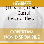 (LP Vinile) Omfo - Gutsul Electro: The Remixes lp vinile di O.M.F.O