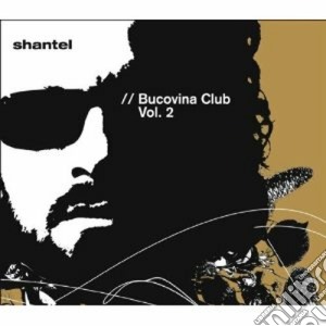 Shantel - Bucovina Club Vol.2 cd musicale di SHANTEL